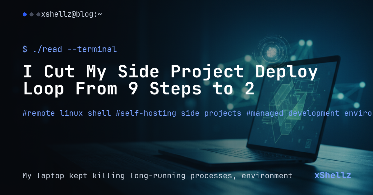 I Cut My Side Project Deploy Loop From 9 Steps to 2