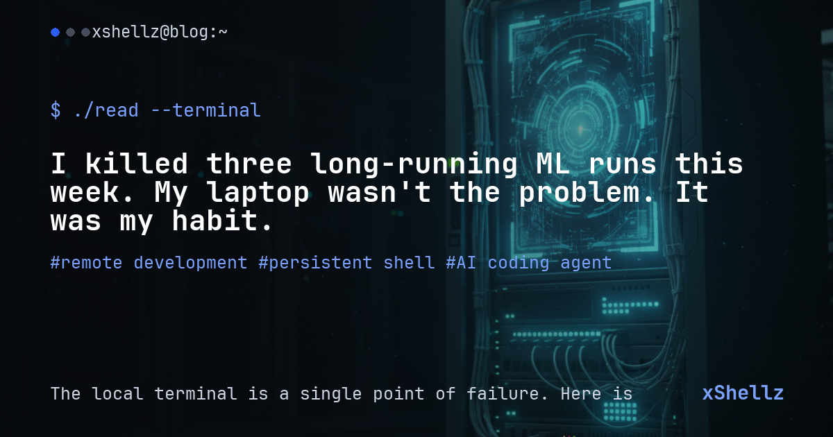 I killed three long-running ML runs this week. My laptop wasn't the problem. It was my habit.