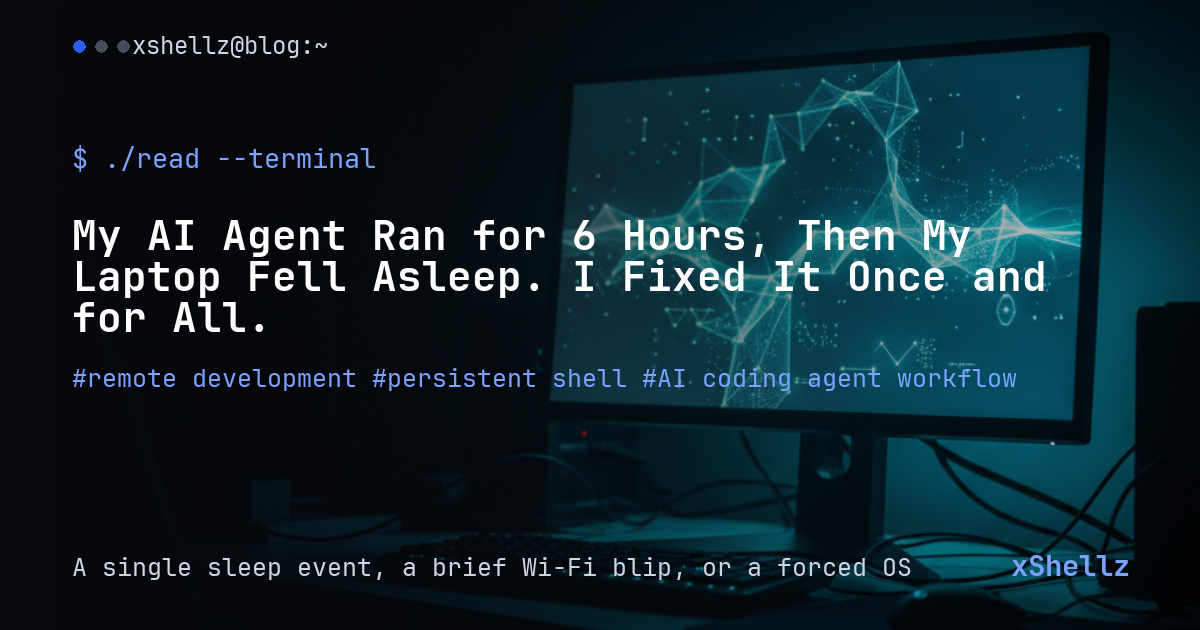My AI Agent Ran for 6 Hours, Then My Laptop Fell Asleep. I Fixed It Once and for All.